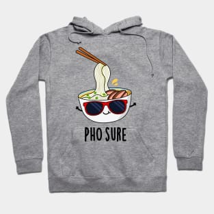 Pho Sure Funny Pho Soup Noodle Pun Hoodie